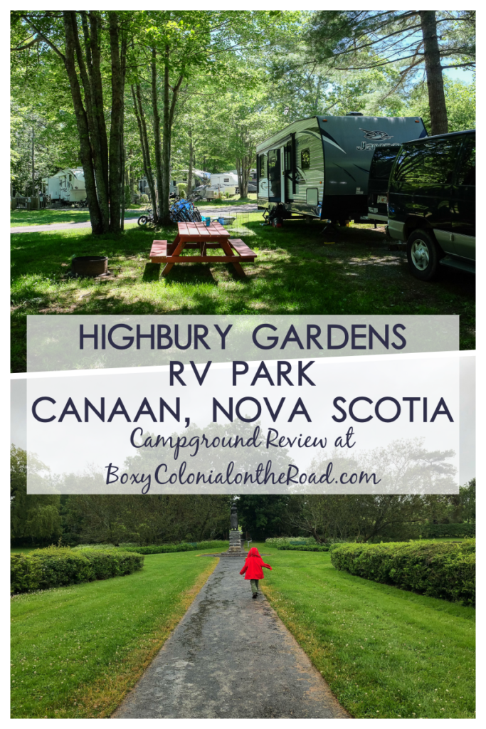 A campground review of Highbury Gardens RV Park in Canaan, Nova Scotia: great base camp for visiting Grand-pre and Ross Farm, Wolfville, and the Bay of Fundy
